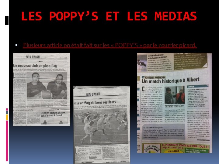 LES POPPY’S ET LES MEDIAS Plusieurs article on était fait sur les « POPPY’S