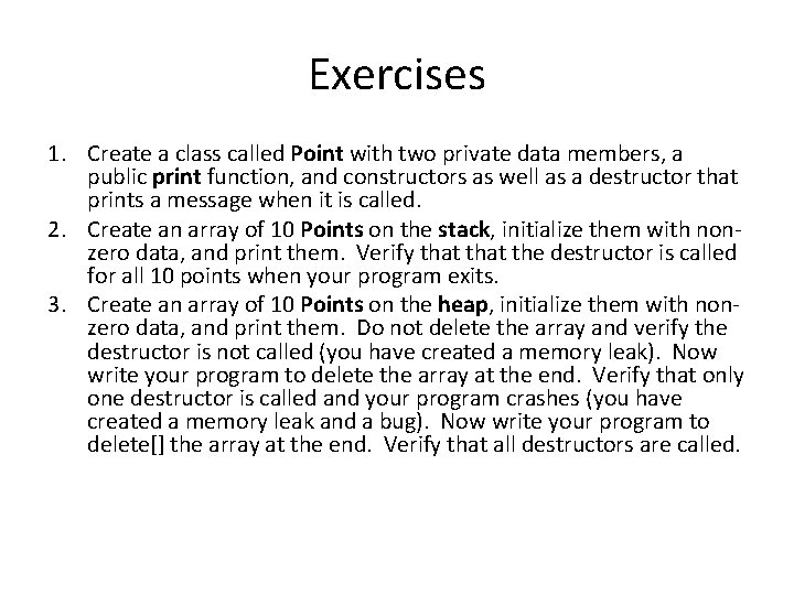 Exercises 1. Create a class called Point with two private data members, a public