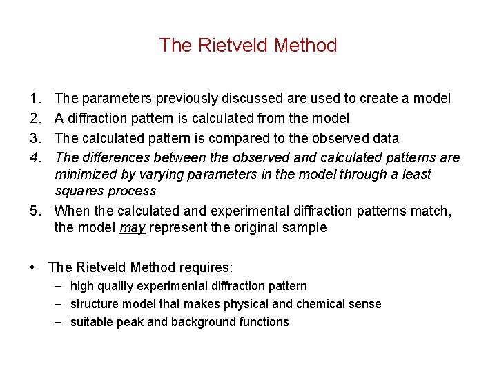 The Rietveld Method 1. 2. 3. 4. The parameters previously discussed are used to