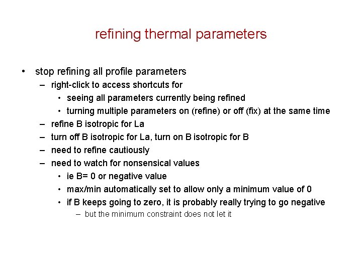 refining thermal parameters • stop refining all profile parameters – right-click to access shortcuts