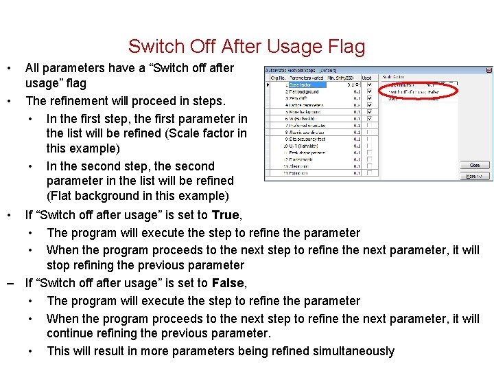 Switch Off After Usage Flag • • • All parameters have a “Switch off