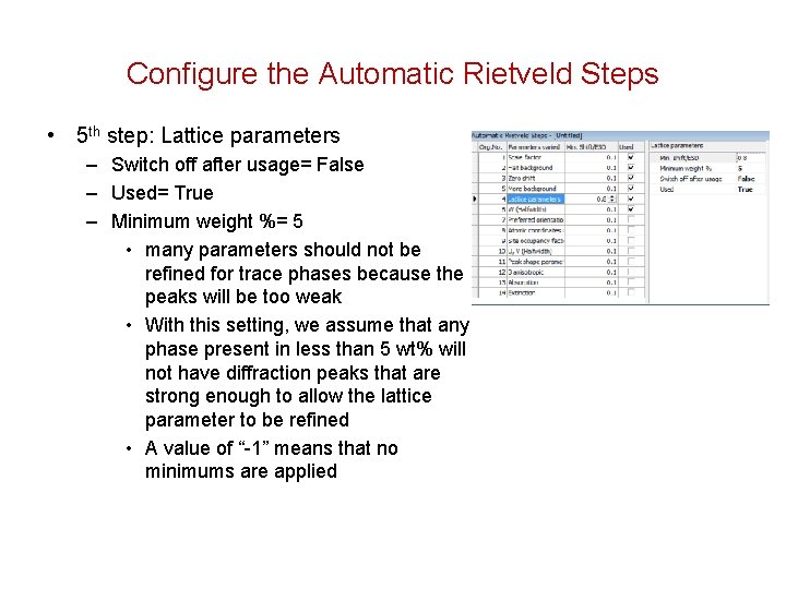Configure the Automatic Rietveld Steps • 5 th step: Lattice parameters – Switch off