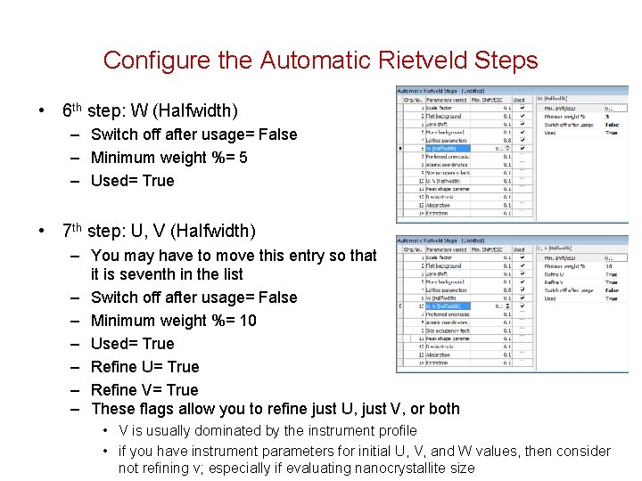 Configure the Automatic Rietveld Steps • 6 th step: W (Halfwidth) – Switch off