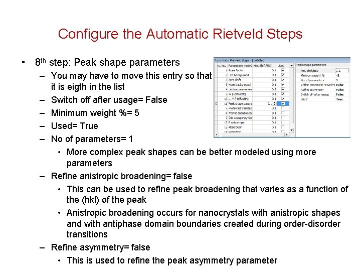 Configure the Automatic Rietveld Steps • 8 th step: Peak shape parameters – You
