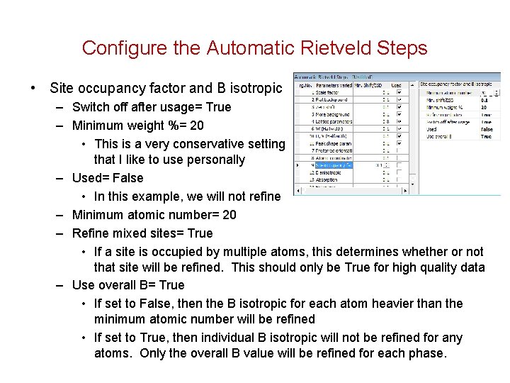 Configure the Automatic Rietveld Steps • Site occupancy factor and B isotropic – Switch Configure the Automatic Rietveld Steps • Site occupancy factor and B isotropic – Switch