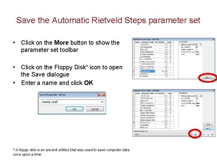 Save the Automatic Rietveld Steps parameter set • Click on the More button to