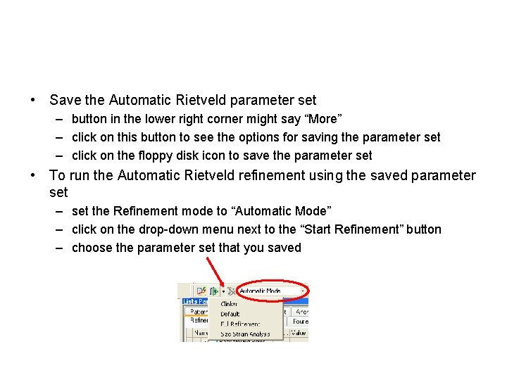 • Save the Automatic Rietveld parameter set – button in the lower right • Save the Automatic Rietveld parameter set – button in the lower right