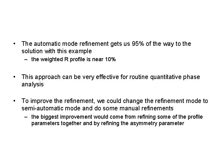  • The automatic mode refinement gets us 95% of the way to the