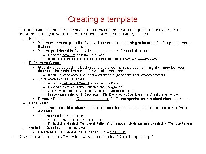 Creating a template • The template file should be empty of all information that