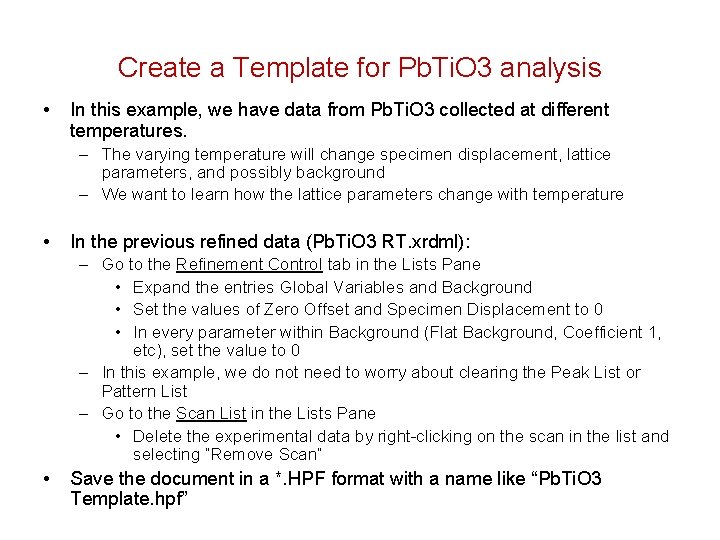 Create a Template for Pb. Ti. O 3 analysis • In this example, we