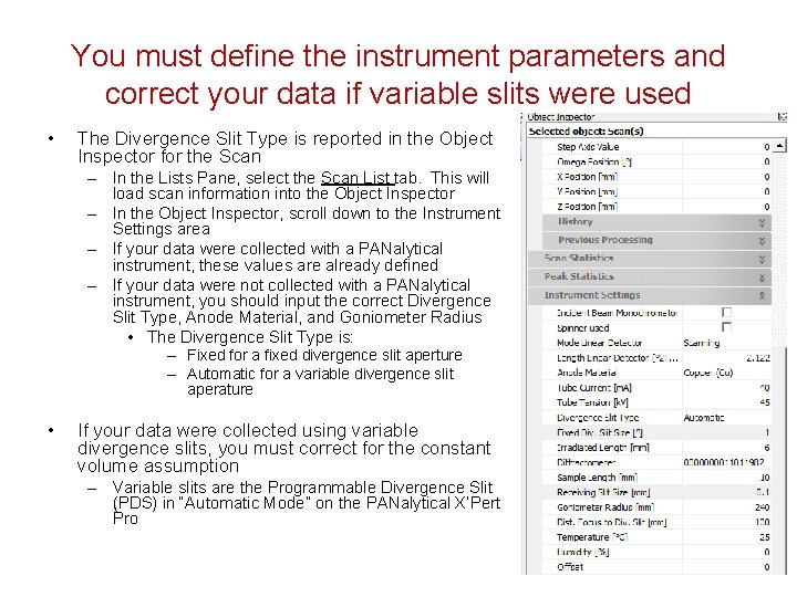 You must define the instrument parameters and correct your data if variable slits were