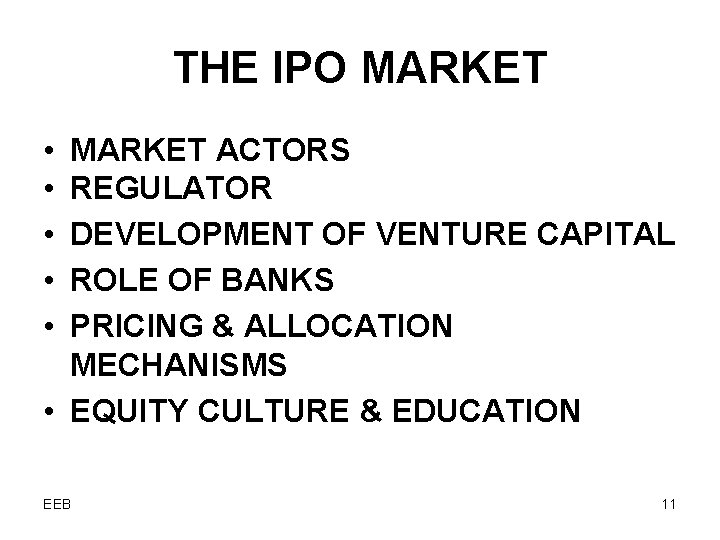 THE IPO MARKET • • • MARKET ACTORS REGULATOR DEVELOPMENT OF VENTURE CAPITAL ROLE