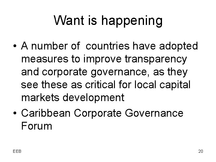 Want is happening • A number of countries have adopted measures to improve transparency