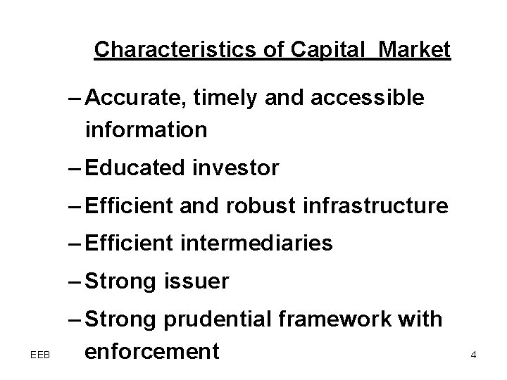 Characteristics of Capital Market – Accurate, timely and accessible information – Educated investor –