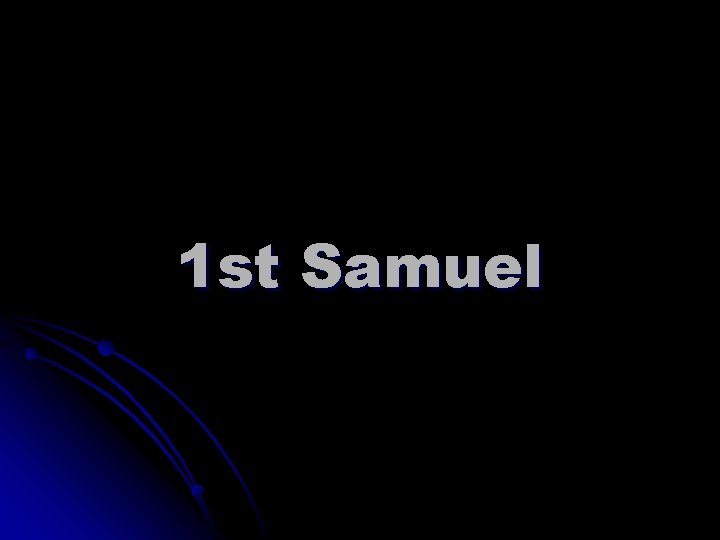 1 st Samuel 1 st Samuel