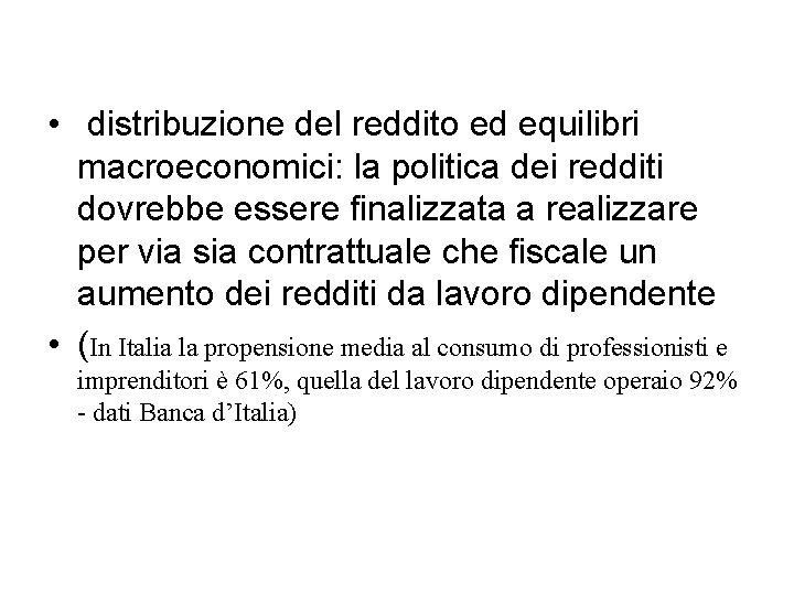  • distribuzione del reddito ed equilibri macroeconomici: la politica dei redditi dovrebbe essere
