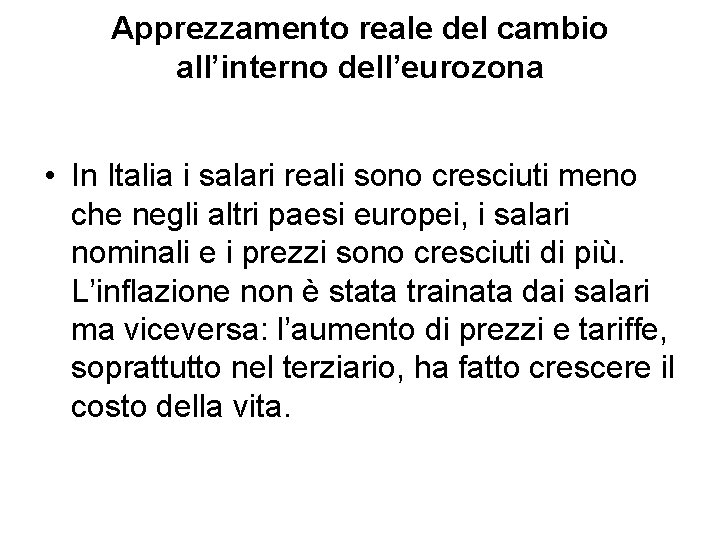 Apprezzamento reale del cambio all’interno dell’eurozona • In Italia i salari reali sono cresciuti