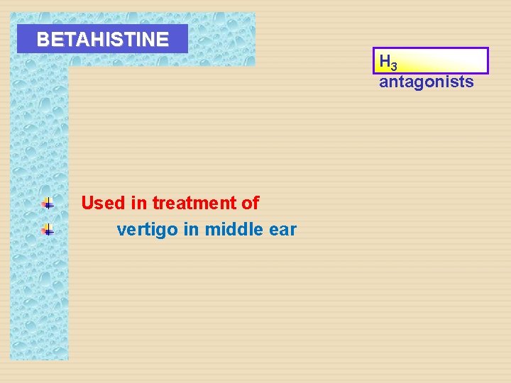 BETAHISTINE H 3 antagonists Used in treatment of vertigo in middle ear 