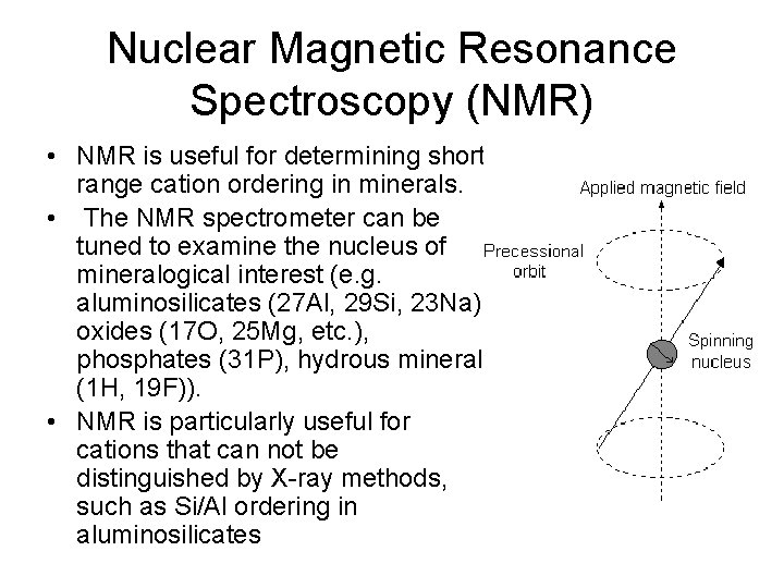 Nuclear Magnetic Resonance Spectroscopy (NMR) • NMR is useful for determining shortrange cation ordering