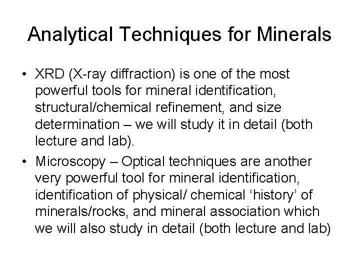 Analytical Techniques for Minerals • XRD (X-ray diffraction) is one of the most powerful