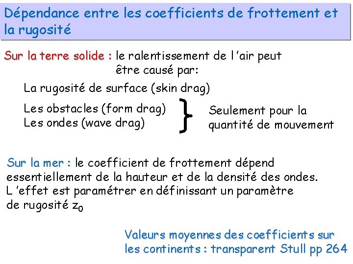 Dépendance entre les coefficients de frottement et la rugosité Sur la terre solide :