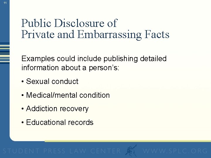 11 Public Disclosure of Private and Embarrassing Facts Examples could include publishing detailed information