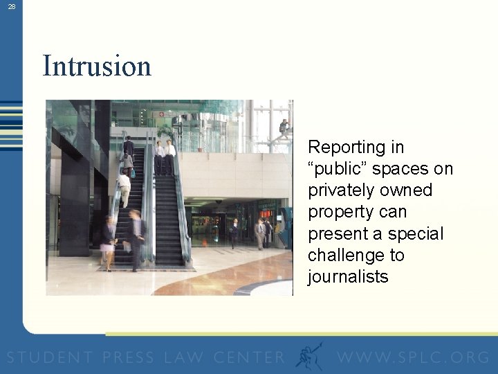 28 Intrusion Reporting in “public” spaces on privately owned property can present a special