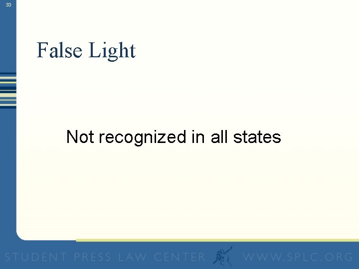 33 False Light Not recognized in all states 