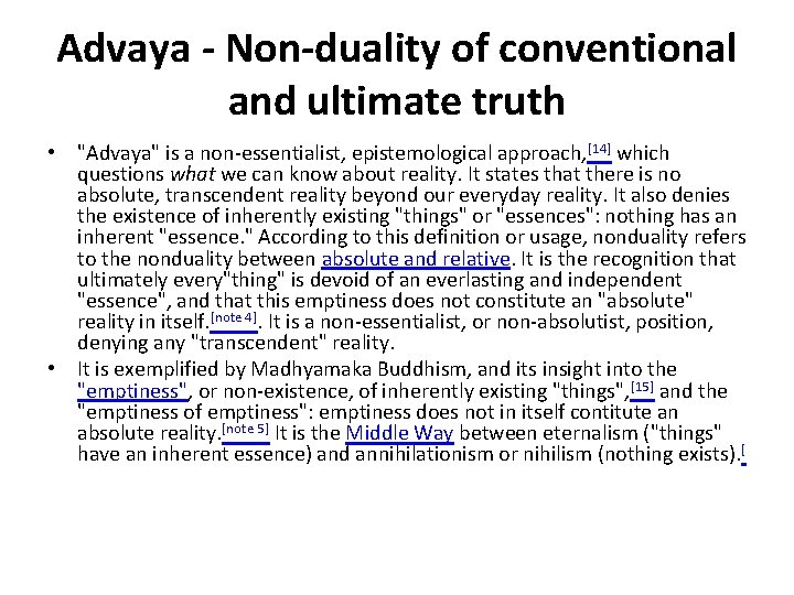 Advaya - Non-duality of conventional and ultimate truth • "Advaya" is a non-essentialist, epistemological