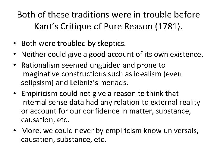 Both of these traditions were in trouble before Kant’s Critique of Pure Reason (1781).