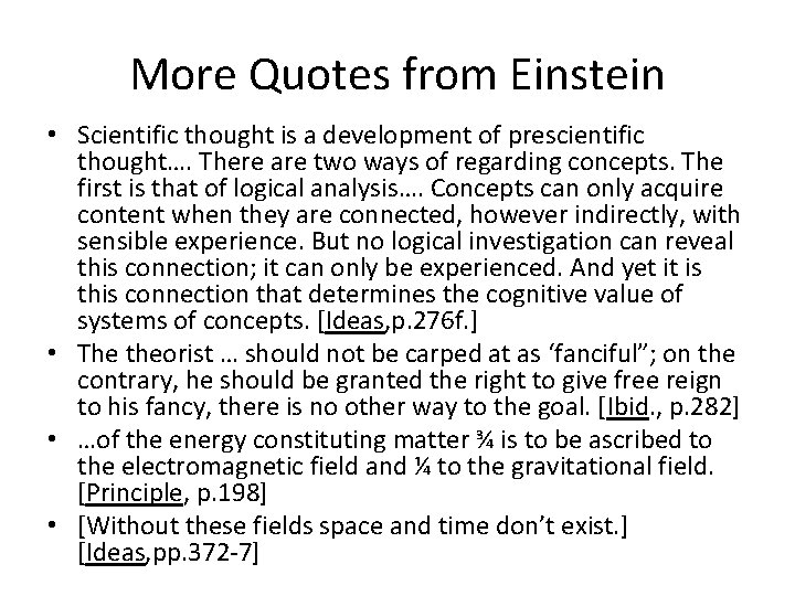 More Quotes from Einstein • Scientific thought is a development of prescientific thought…. There