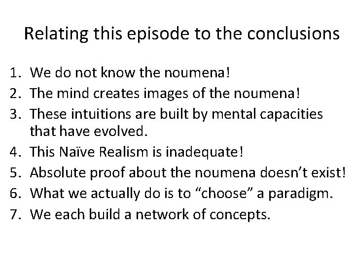 Relating this episode to the conclusions 1. We do not know the noumena! 2.