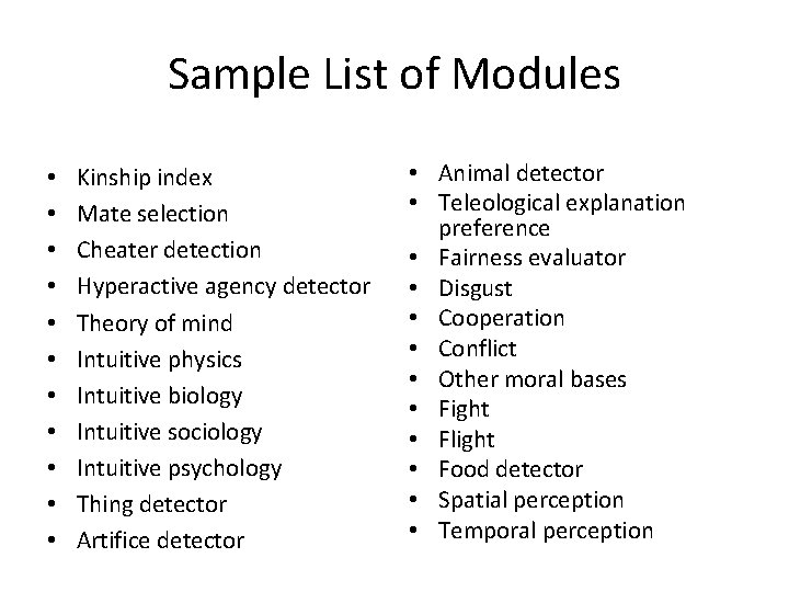 Sample List of Modules • • • Kinship index Mate selection Cheater detection Hyperactive