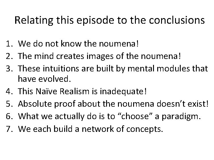 Relating this episode to the conclusions 1. We do not know the noumena! 2.