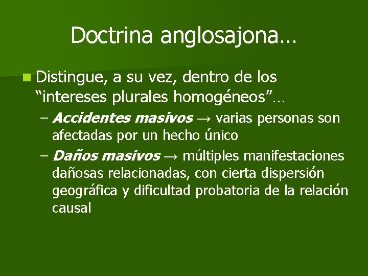 Doctrina anglosajona… n Distingue, a su vez, dentro de los “intereses plurales homogéneos”… –