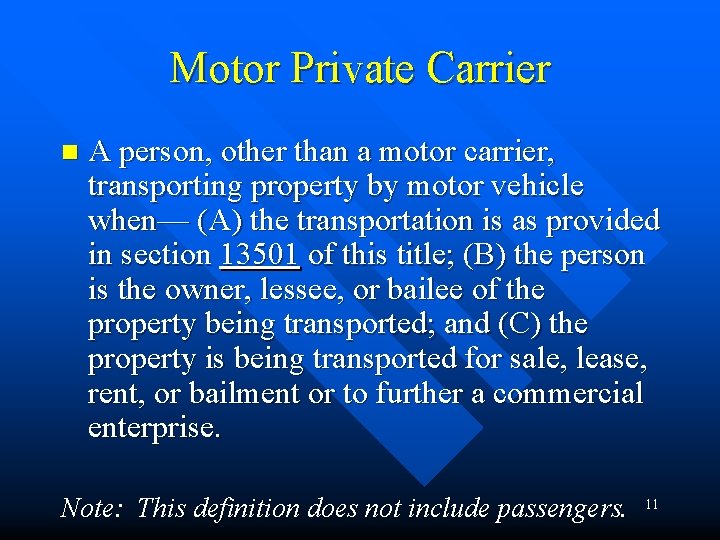 Motor Private Carrier n A person, other than a motor carrier, transporting property by