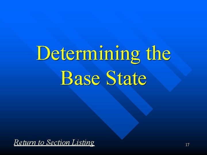 Determining the Base State Return to Section Listing 17 