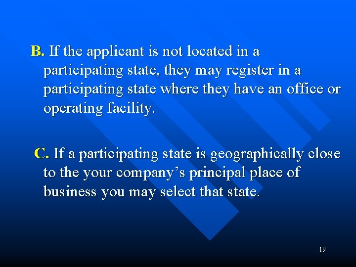 B. If the applicant is not located in a participating state, they may register