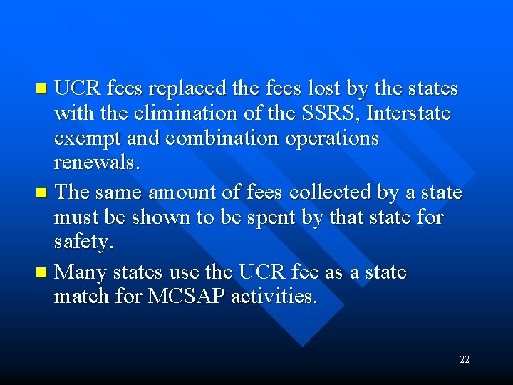 UCR fees replaced the fees lost by the states with the elimination of the