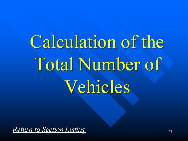 Calculation of the Total Number of Vehicles Return to Section Listing 23 
