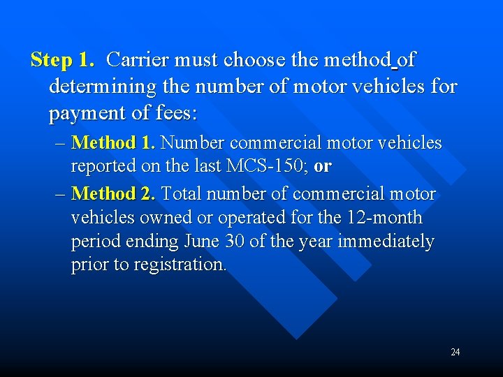 Step 1. Carrier must choose the method of determining the number of motor vehicles
