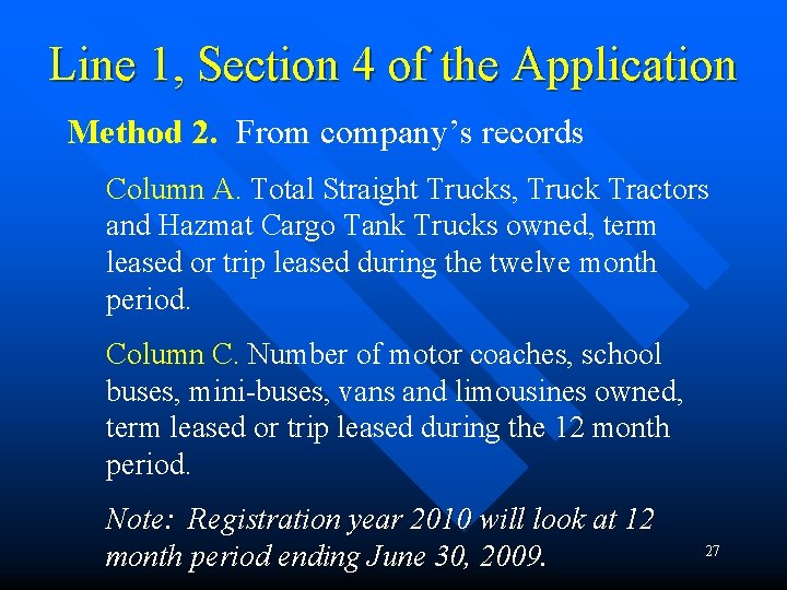 Line 1, Section 4 of the Application Method 2. From company’s records Column A.