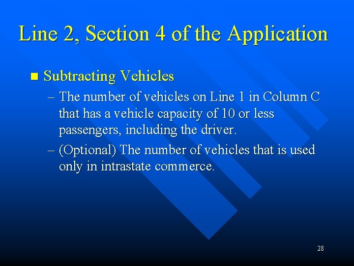 Line 2, Section 4 of the Application n Subtracting Vehicles – The number of