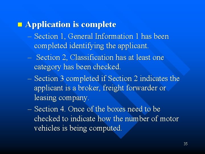 n Application is complete – Section 1, General Information 1 has been completed identifying