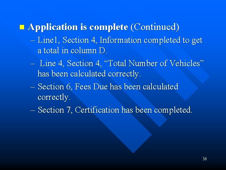 n Application is complete (Continued) – Line 1, Section 4, Information completed to get