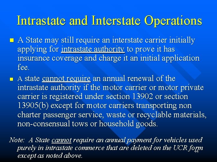 Intrastate and Interstate Operations n n A State may still require an interstate carrier