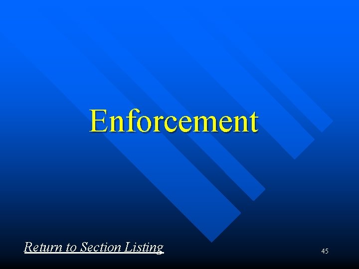 Enforcement Return to Section Listing 45 