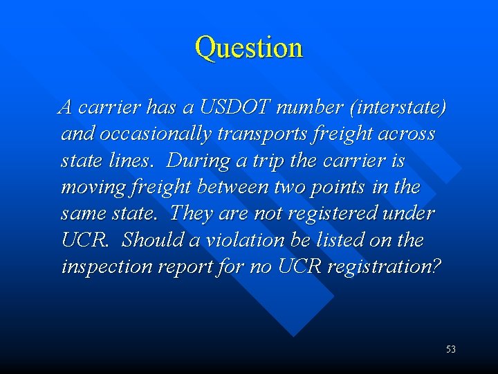 Question A carrier has a USDOT number (interstate) and occasionally transports freight across state