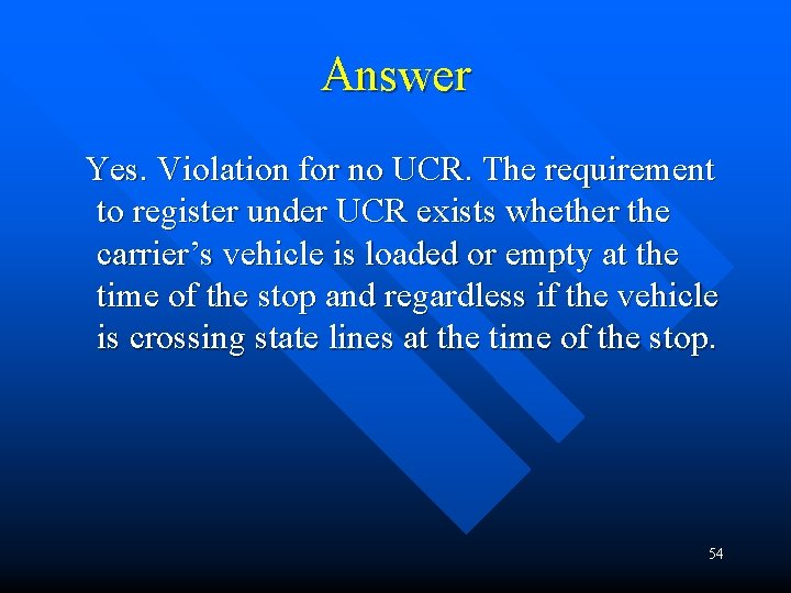 Answer Yes. Violation for no UCR. The requirement to register under UCR exists whether