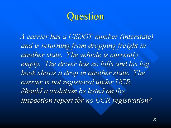 Question A carrier has a USDOT number (interstate) and is returning from dropping freight